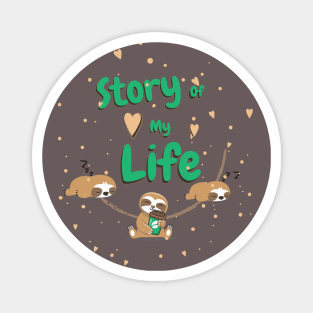 Story of my life, sloth coffee Magnet